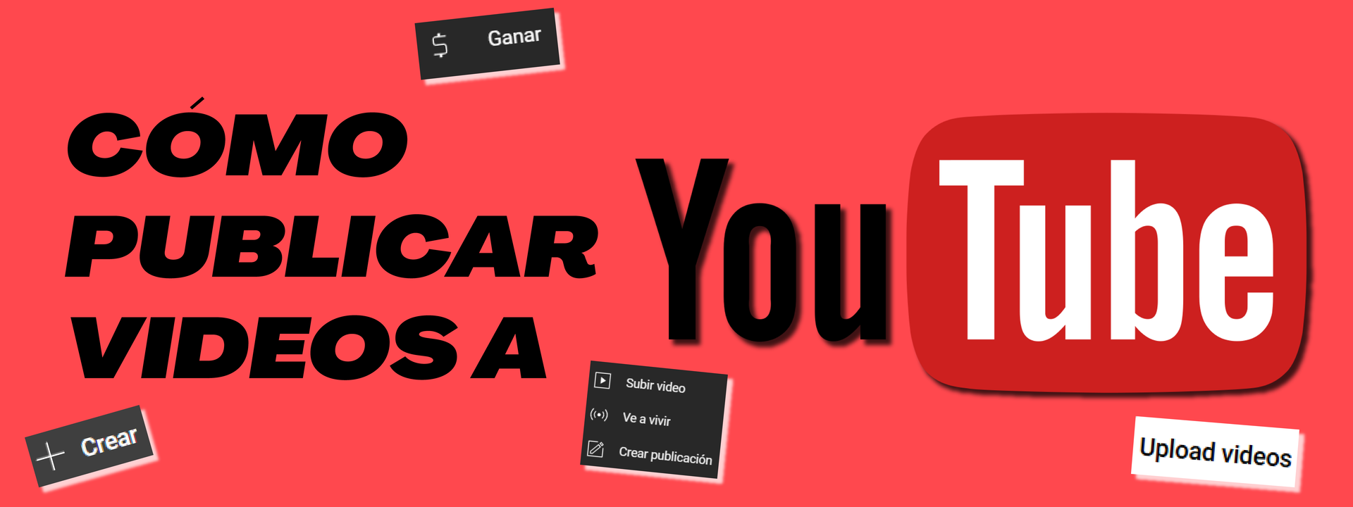 CÓMO PUBLICAR VIDEOS A YOUTUBE: GUÍA COMPLETA
