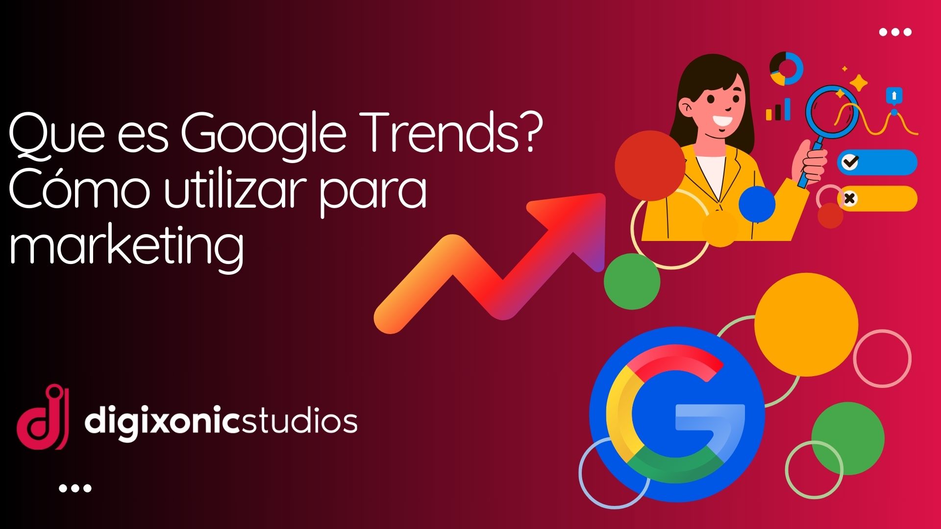 Que es Google Trends? Cómo utilizar para marketing