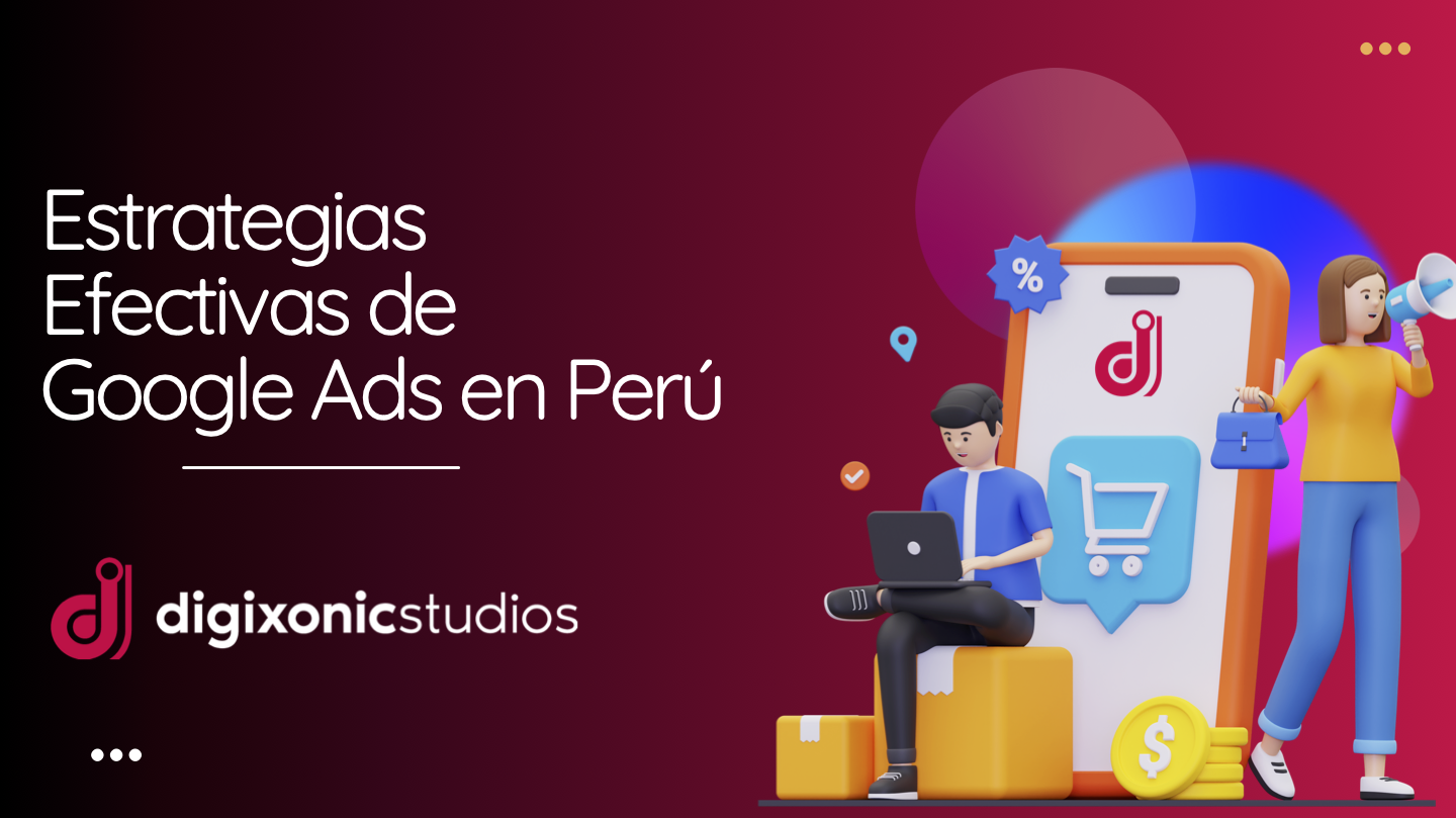 Estrategias Efectivas de Google Ads en Perú